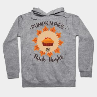 Pumpkin Pies and Thick Thighs Hoodie